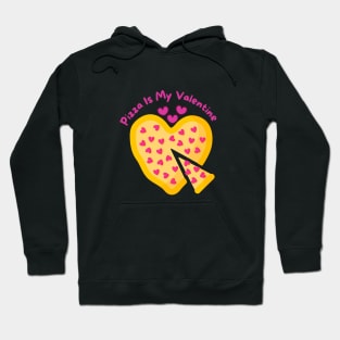 Pizza is my valentine's Hoodie